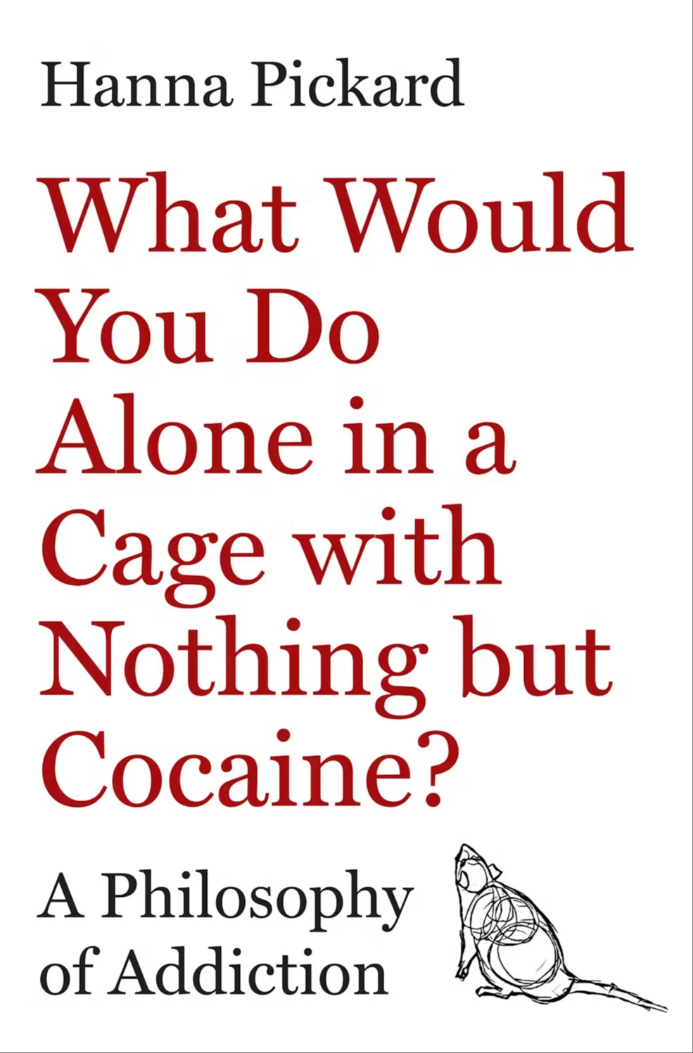 What Would You Do Alone in a Cage with Nothing but Cocaine?
