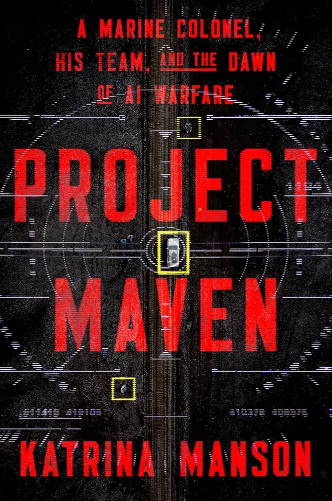 Project Maven: A Marine Colonel, His Team, and the Dawn of AI Warfare