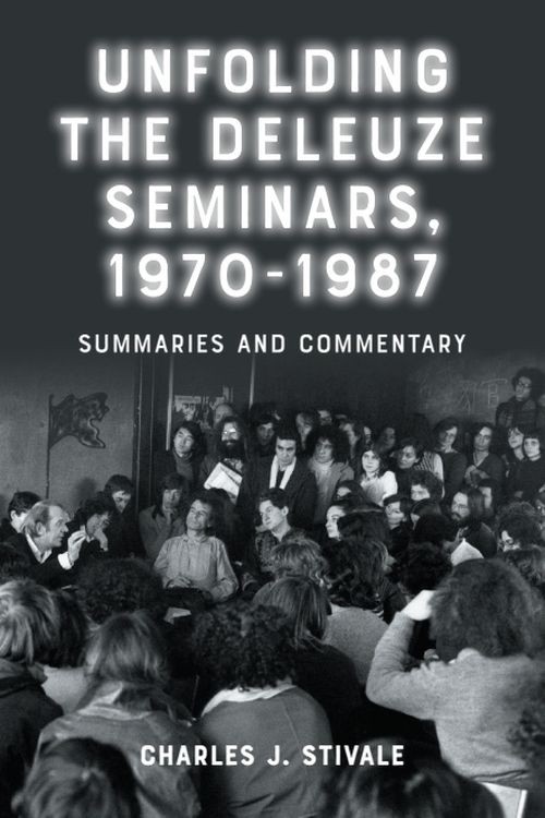 Unfolding the Deleuze Seminars, 1970-1987