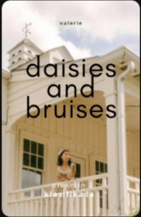 Daisies and Bruises