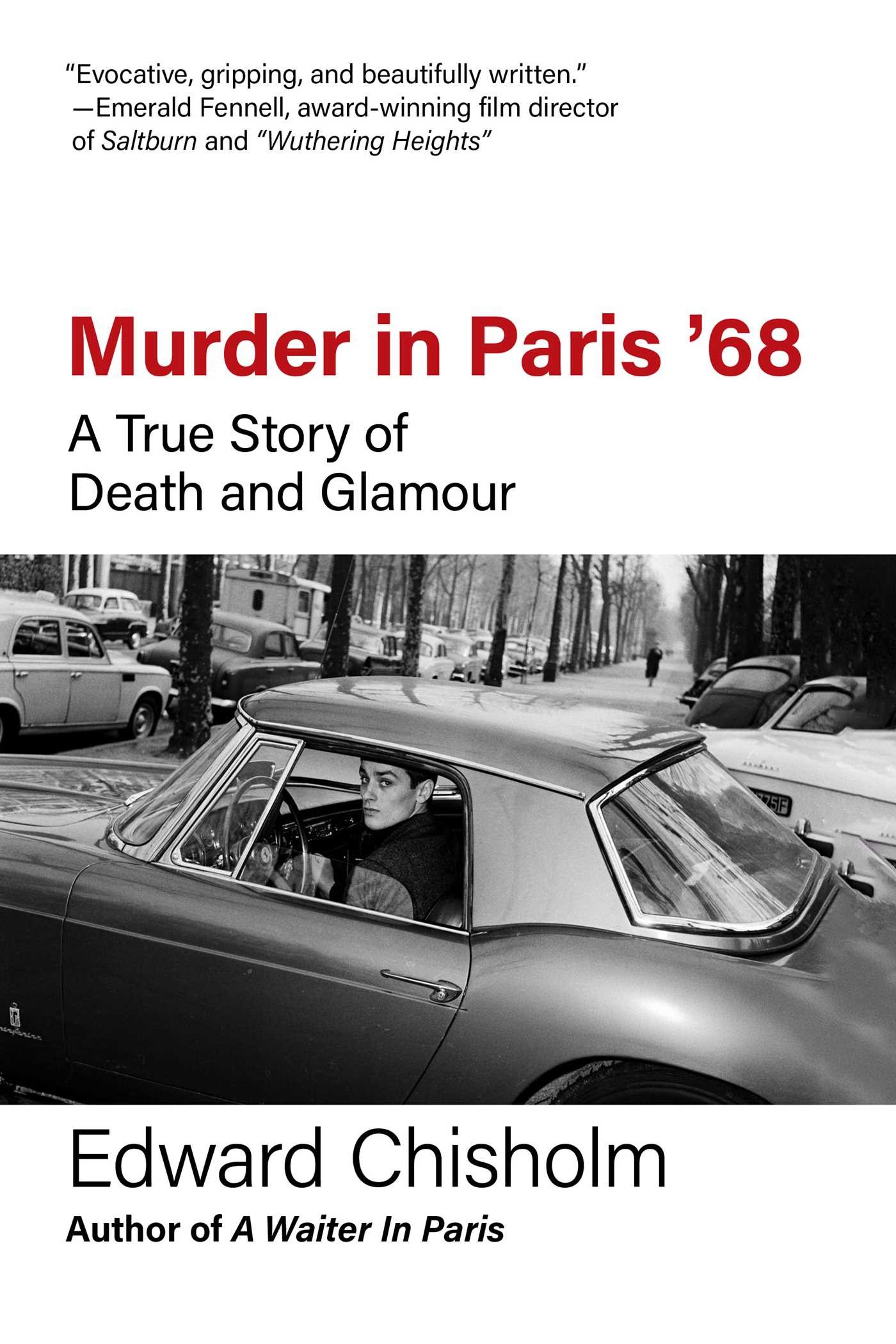 Murder In Paris '68: A True Story of Death and Glamour