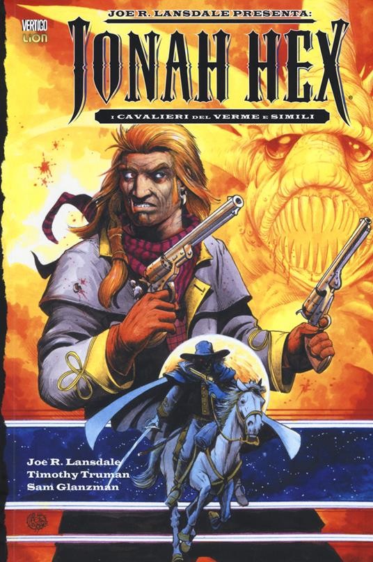 Jonah Hex. I Cavalieri Del Verme E Simili