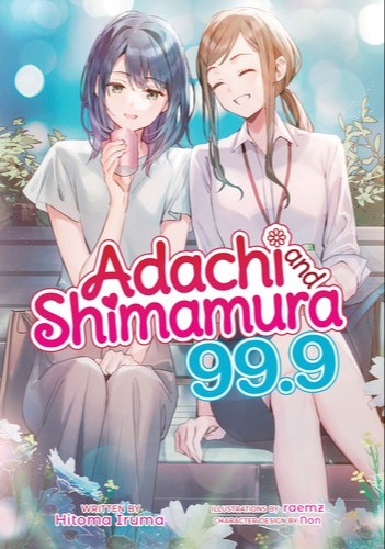 Adachi and Shimamura: 99.9 (Light Novel)