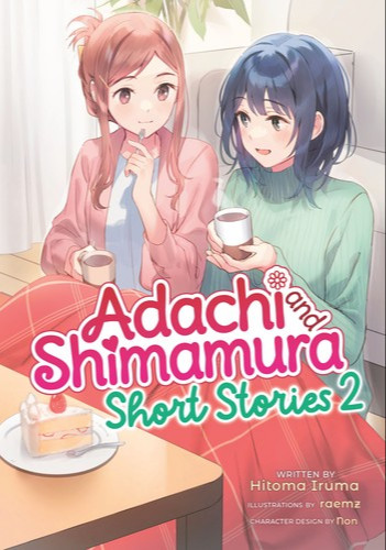 Adachi and Shimamura: Short Stories 2 (Light Novel)