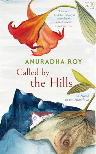 Called by the Hills: A Home in the Himalaya